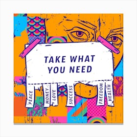 Take What You Need Square Canvas Print