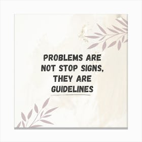 Problems Are Not Stop Signs, They Are Guidelines 1 Toile