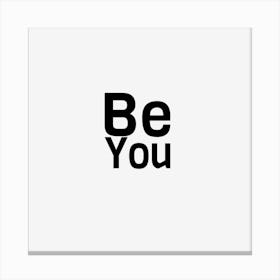 Be You Canvas Print