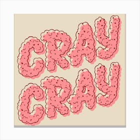 Cray Cray, colorful lettering Canvas Print