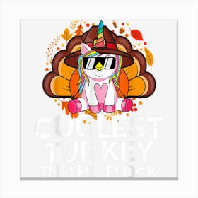 Girls Coolest Turkey In The Flock Unicorn Kids Thanksgiving Canvas Print