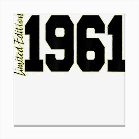 Limited Edition 1961 61th Birthday Women Men Canvas Print