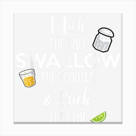 Salt Tequila Lime Alcohol Drinker Mexican Pun Cinco De Mayo Canvas Print