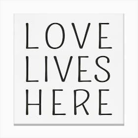 Love Lives Here Canvas Print