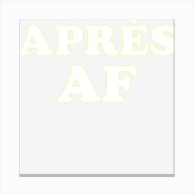 Gnar Af Apres Retro Ski Vacation Canvas Print