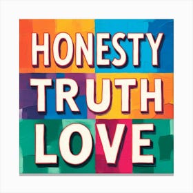 Honesty,Truth,Love Words Canvas Print