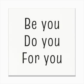 Be You For You Canvas Print