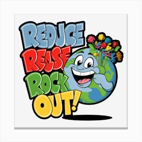 Reduce Reuse Rock Out Canvas Print