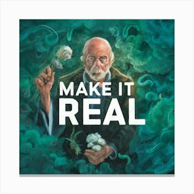 Make It Real 2 Canvas Print