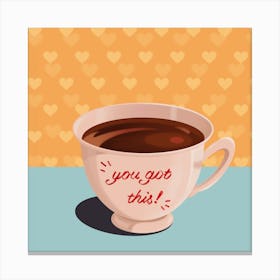 YOU GOT THIS! Canvas Print