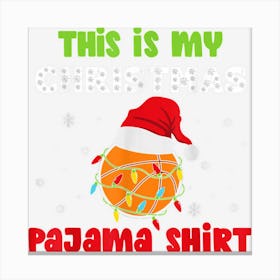 This Is My Christmas Pajama Basketball Funny Christmas Canvas Print