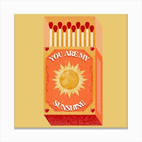 You Are My Sunshine Canvas Print