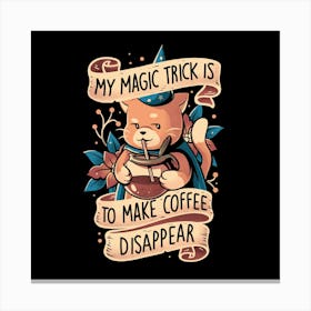 Magic Trick Cat - Cute Coffee Cat Gift Canvas Print