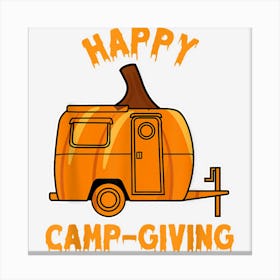 Happy Campgiving Camping Thanksgiving Canvas Print