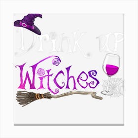 Drink Up Witches Wine Halloween Costume Canvas Print