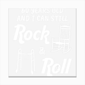 Funny 60th Birthday Gag Gift Rock And Roll Canvas Print