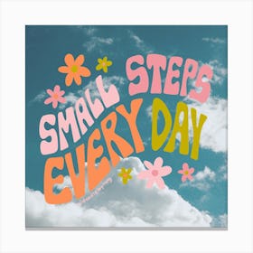 Small Steps Everyday Square Canvas Print