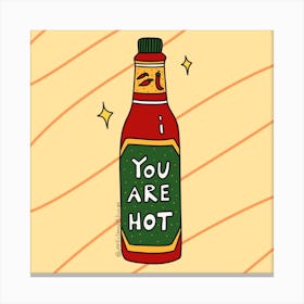 You Are Hot Canvas Print