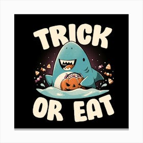 Trick or Eat - Dark Funny Shark Halloween Gift 1 Canvas Print