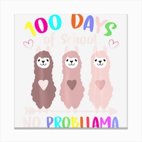 No Probllama 100 Days Of School Llama Teachers Canvas Print