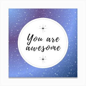 Motivational Quote: You Are Awesome Canvas Print