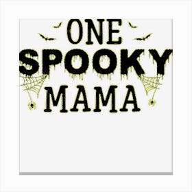 Womens One Spooky Mama Group Matching Family Halloween Costumes Canvas Print