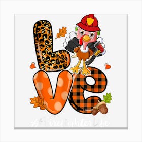 Love Firefighter Leopard Turkey Fall Thanksgiving Gifts 1 Canvas Print