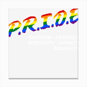 PRIDE - Passion Respect Integrity Dignity Equality Canvas Print