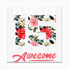 8 Years Old Gift 8th Birthday Made In 2015 Girls Flower Canvas Print