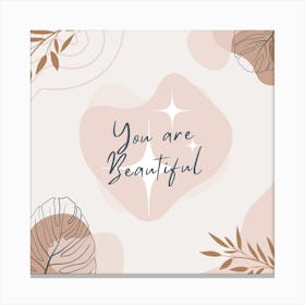 You Are Beautiful 1 Canvas Print