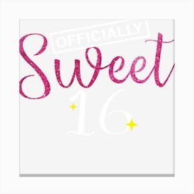 Officially Sweet 16 Sixteenth Birthday Teen Girls Gift Canvas Print