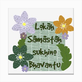 Lokah samastah sukhino bhavantu mantra Canvas Print