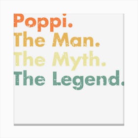 Mens Poppi Man Myth Legend Father Dad Uncle Idea Canvas Print