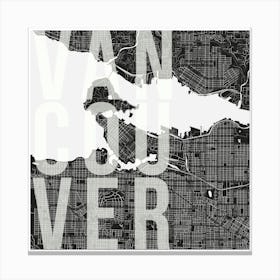 Vancouver Mono Street Map Text Overlay Square Canvas Print