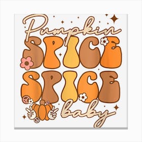 Thanksgiving Pumpkin Spice Spice Baby Cute Hippie Pumpkin Canvas Print