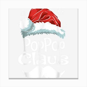 Poppop Claus Santa Christmas Matching Family Pajama Funny Canvas Print