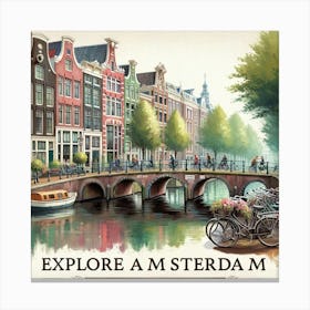 Explore Amsterdam Wall Print Art A Charming And Picturesque Depiction Of Amsterdam S Beauty, Perfect For Evoking A Sense Of Wanderlust And Adventure In Any Space Canvas Print