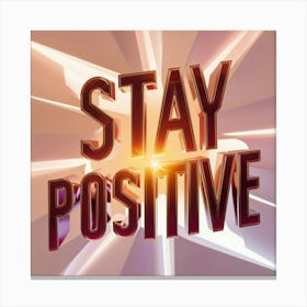 Stay Positive Canvas Print