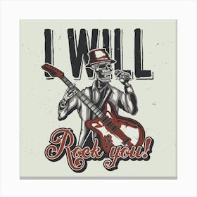 I Will Rock You Canvas Print