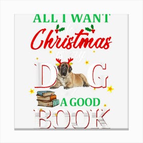 All I Want For Christmas Is Dog And Books Canvas Print