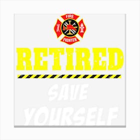 Firefighter Funny Retirement Gifts & Women Canvas Print