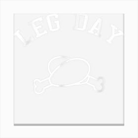 Leg Day Turkey Funny Gym Thanksgiving Canvas Print