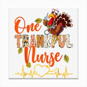 One Thankful Nurse Turkey Thanksgiving Day Men Women Funny Canvas Print