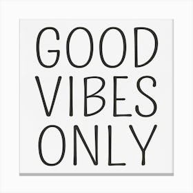 Good Vibes Only Canvas Print