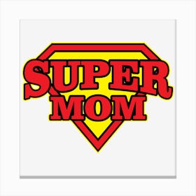 Super Mom Art Canvas Print