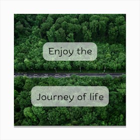 Enjoy the journey of life Quote, Wall Art Canvas Print