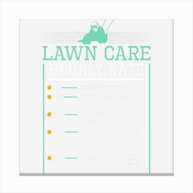 Lawn Care Hourly Rate Pricing Chart Funny Product Men Gifts Canvas Print