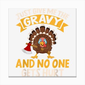 Just Give Me The Gravy Funny Thanksgiving Food Canvas Print