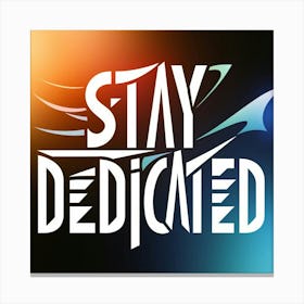 Stay Determined 4 Canvas Print