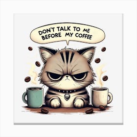 Don'T Talk To Me Before My Coffee Canvas Print